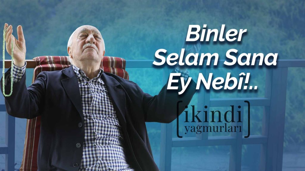 İkindi Yağmurları - Binler Selam Sana Ey Nebî!..