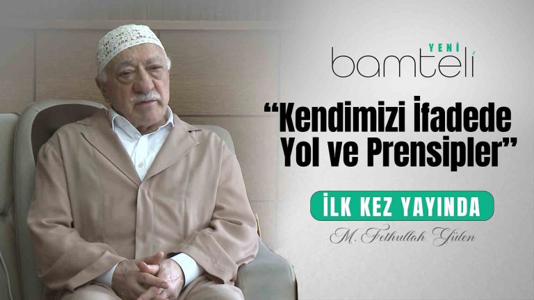 Bamteli Yeni - Kendimizi İfadede Yol ve Prensipler