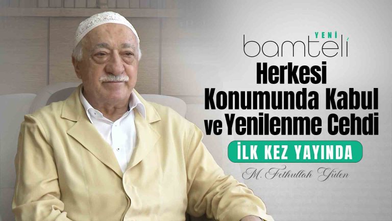 Bamteli Yeni - Herkesi Konumunda Kabul ve Yenilenme Cehdi