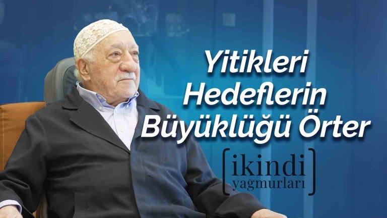 İkindi Yağmurları - Yitikleri Hedeflerin Büyüklüğü Örter