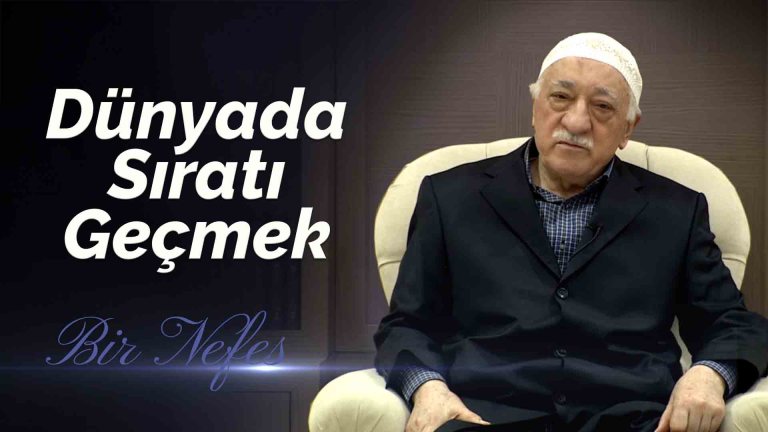 Bir Nefes (80) - Dünyada Sıratı Geçmek