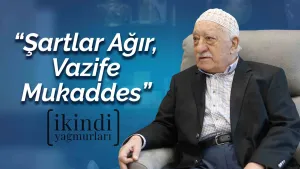 İkindi Yağmurları - Şartlar Ağır, Vazife Mukaddes