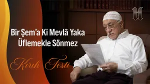 Bir Şem’a ki Mevlâ Yaka, Üflemekle Sönmez