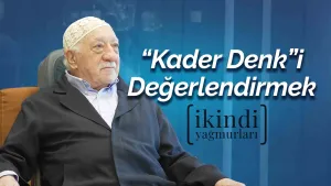 İkindi Yağmurları - "Kader Denk"i Değerlendirmek