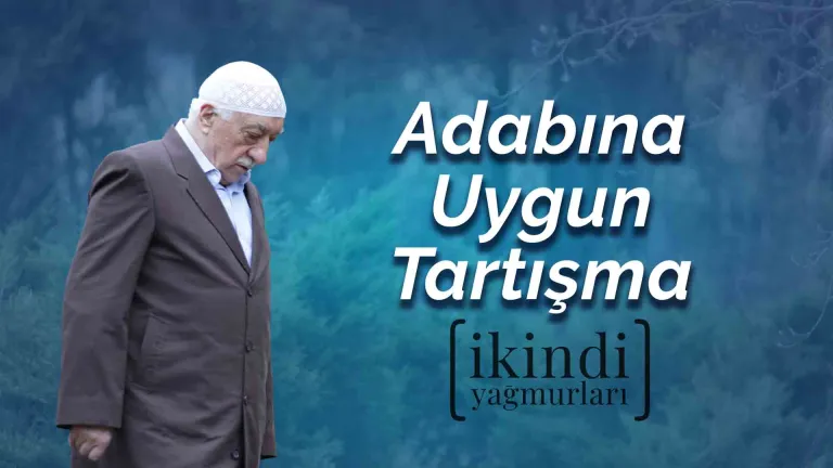 İkindi Yağmurları - Adabına Uygun Tartışma
