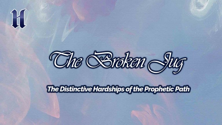 The Distinctive Hardships of the Prophetic Path