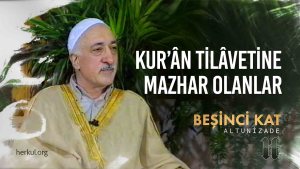 Kur'ân Tilâvetine Mazhar Olanlar