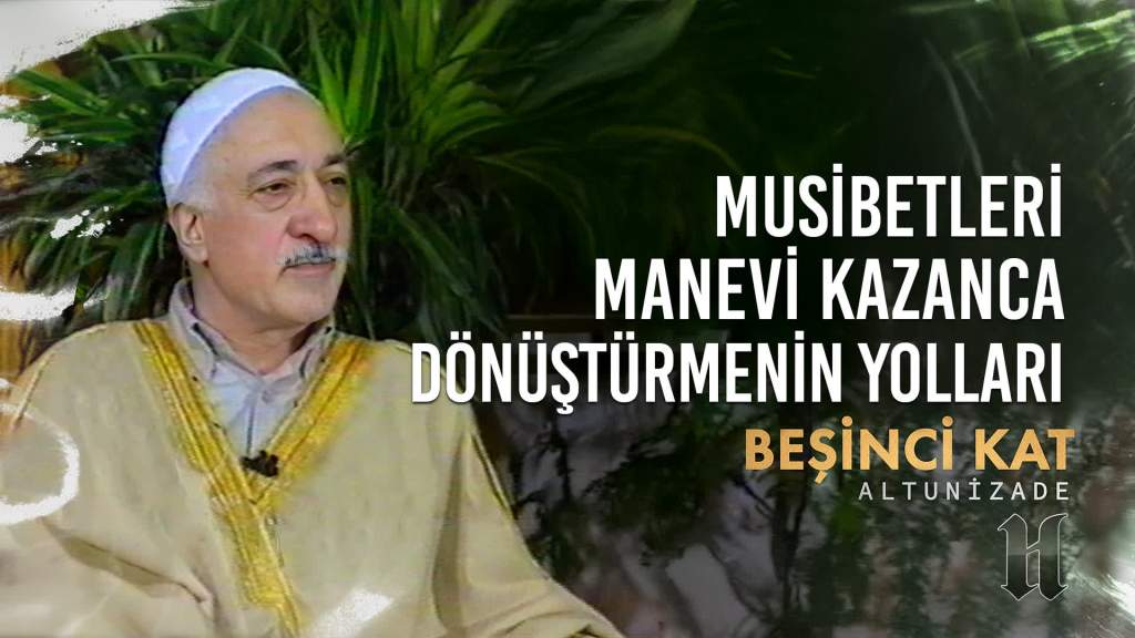 Musibetleri Manevi Kazanca Dönüştürmenin Yolları
