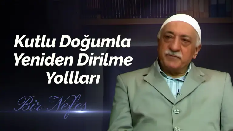 Bir Nefes (90) - Kutlu Doğumla Yeniden Dirilme Yollları