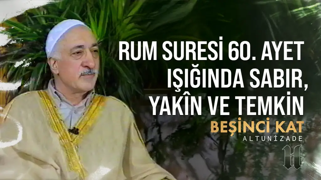 Rum Suresi 60. Ayet Işığında Sabır, Yakîn ve Temkin