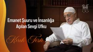 Emanet Şuuru ve İnsanlığa Açılan Sevgi Ufku
